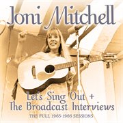 Joni Mitchell - Let's Sing Out + The Broadcast Interviews cover image