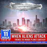 When Aliens Attack: Themes To Invade Planet Earth By cover image