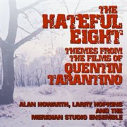 The Hateful Eight: Music From The Films Of Quentin Tarantino cover image