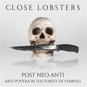 Post Neo Anti: Arte Povera In The Forest Of Symbols cover image