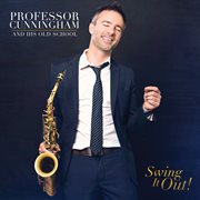 Professor Cunningham And His Old School: Swing It Out! cover image