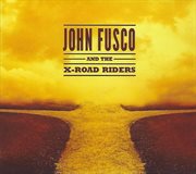 John Fusco And The X-Road Riders cover image