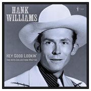 Hey Good Lookin': The Hits 1949-53 : The Hits 1949-53 cover image