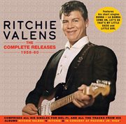 Ritchie Valens - The Complete Releases 1958-60 : The Complete Releases 1958-60 cover image