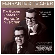 The Golden Pianos Of Ferrante & Teicher: The Singles Collection 1952-62 cover image