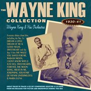 The Wayne King Collection 1930-41 cover image