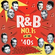 The R&B No. 1S Of The '40S cover image