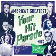 America's Greatest Your Hit Parade Hits 1936 cover image