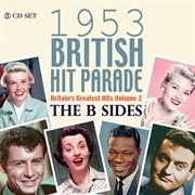 The 1953 British Hit Parade: The B Sides : The B Sides cover image