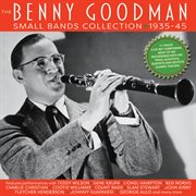 The Benny Goodman Small Bands Collection 1935-45 cover image