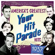 America's Greatest Your Hit Parade Hits 1937 cover image