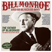 The Father Of Bluegrass: The Singles Collection 1940-60 cover image