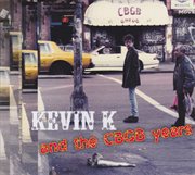 Kevin K And The Cbgb Years cover image