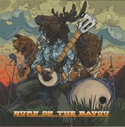 Burn On The Bayou: A Heavy Underground Tribute To Creedence Clearwater Revival cover image