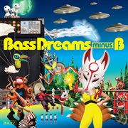 Bass Dreams Minus B cover image