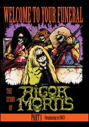 Welcome to your funeral. The Story Of Rigor Mortis cover image