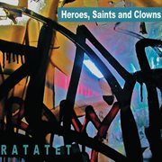 Heroes, Saints And Clowns cover image