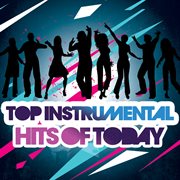Top Instrumental Hits Of Today! cover image