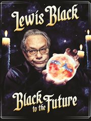 Lewis Black : Black to the future cover image