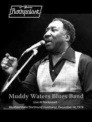 Muddy waters blues band - live at rockpalast: live at westfalenhalle dortmund, 12/10/78 cover image