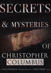 Secrets & mysteries of christopher columbus cover image