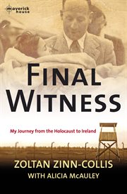 Final witness : my journey from the Holocaust to Ireland cover image