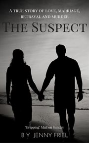 The suspect : the story of Rachel O'Reilly's murder cover image