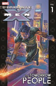 Ultimate X-men. Volume 1, issue 1-6, The tomorrow people cover image