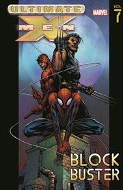 Ultimate X-men : blockbuster. Volume 7, issue 34-39 cover image