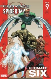 Ultimate Spider-Man : Ultimate six. Volume 9, issue 1-7 cover image