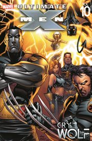 Ultimate X-Men. Volume 10, issue 50-53, Cry wolf cover image