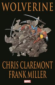 Wolverine by Claremont &  Miller. Issue 1-4