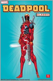 Deadpool classic. Volume 1 cover image