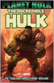 The Incredible Hulk : Planet Hulk. Issue 1-14 cover image