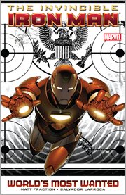 The invincible Iron Man : world's most wanted. Volume 2, issue 8-13. World's most wanted cover image