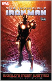 The Invincible Iron Man : world's most wanted. Volume 3, issue 14-19 cover image