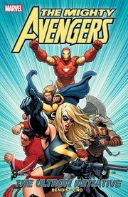 The mighty Avengers. Volume 1, issue 1-6, The Ultron initiative cover image