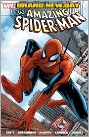 The Amazing Spider-Man : brand new day. Volume 1, issue 546-551 cover image