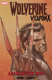 Wolverine weapon X. Vol. 1. Adamantium men cover image