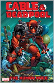 Cable & Deadpool. Volume 3, issue 13-18, The human race cover image