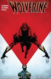 Wolverine. Wolverine vs. the X-Men cover image