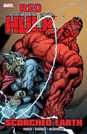 Red hulk: scorched earth. Issue 25-30 cover image