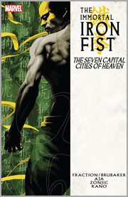The Immortal Iron Fist. Volume 0, issue 8-14, The Seven Capital Cities of Heaven cover image