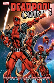 Deadpool Corps. Vol. 2. You say you want a revolution cover image