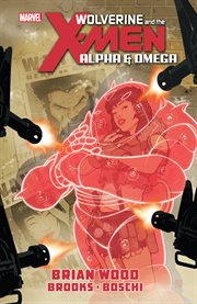 Wolverine & the X-Men. Alpha & omega cover image