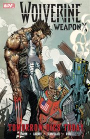 Wolverine weapon X. Vol. 3. Tomorrow dies today cover image