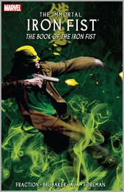 The Immortal Iron Fist. Volume 3, issue 7, 15-16, The book of the Iron Fist cover image