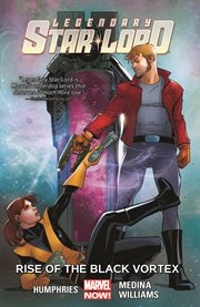 Legendary Star-Lord. Volume 2, issue 6-10, Rise of the Black Vortex cover image