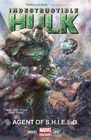 Indestructible Hulk. Volume 1, issue 1-5, Agent of S.H.I.E.L.D cover image