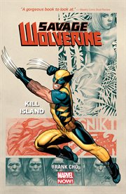Savage Wolverine. Vol. 1. Kill Island cover image